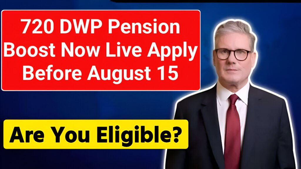 £720 DWP Pension Boost 2025 UK
