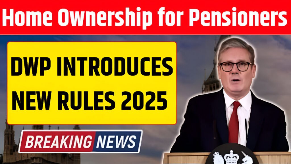 UK pensioners property rules 2025 changes