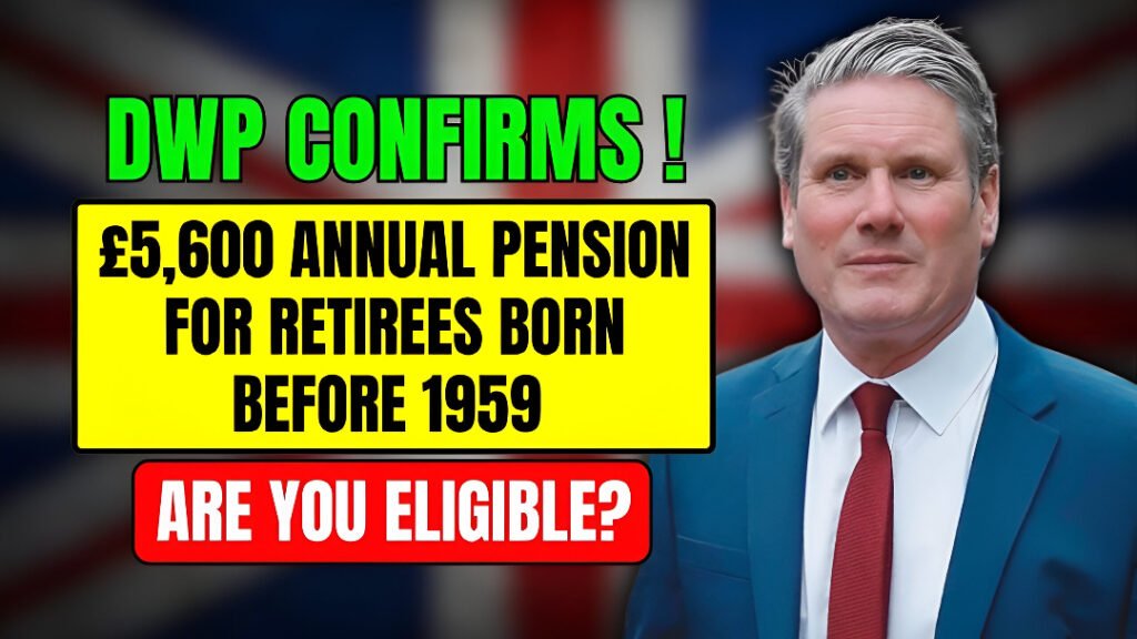 £5,600 State Pension Eligibility for Retirees Born Before 1959 UK